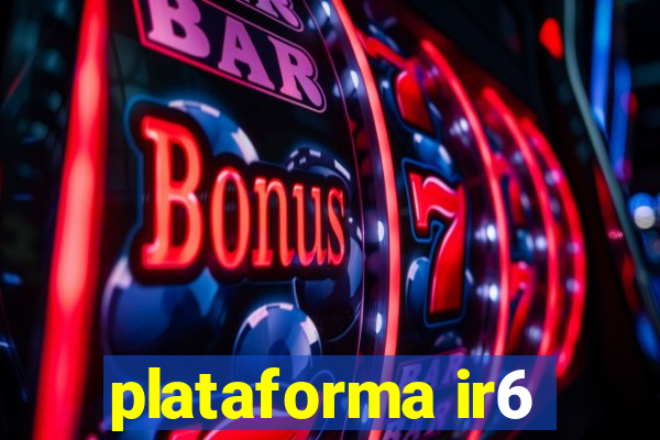plataforma ir6